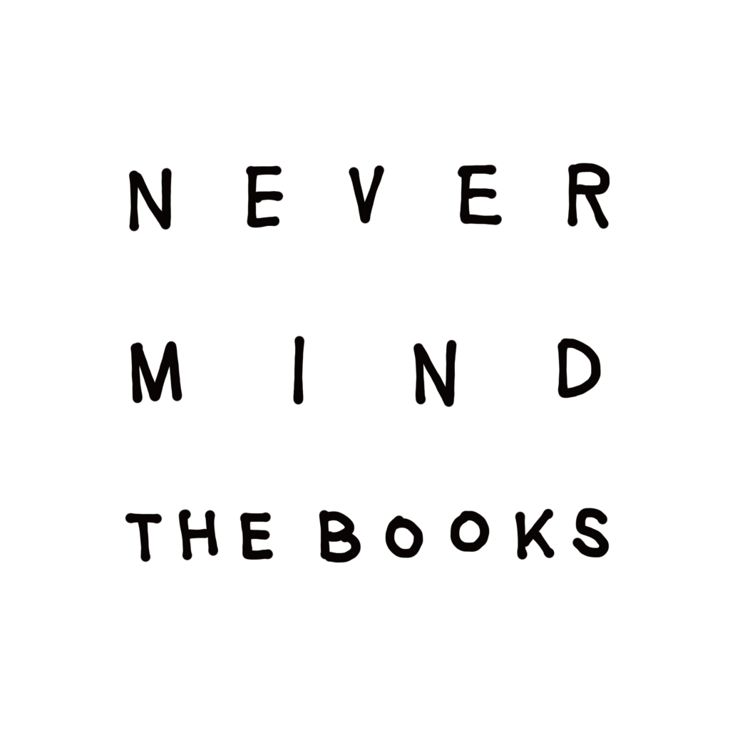 NEVER MIND THE BOOKS 2022